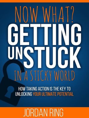 cover image of Now What? Getting Unstuck in a Sticky World